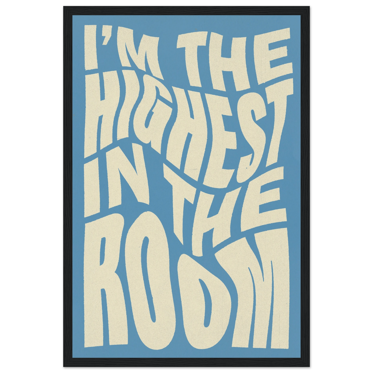 IM THE HIGHEST IN THE ROOM POSTER - ChordPrints