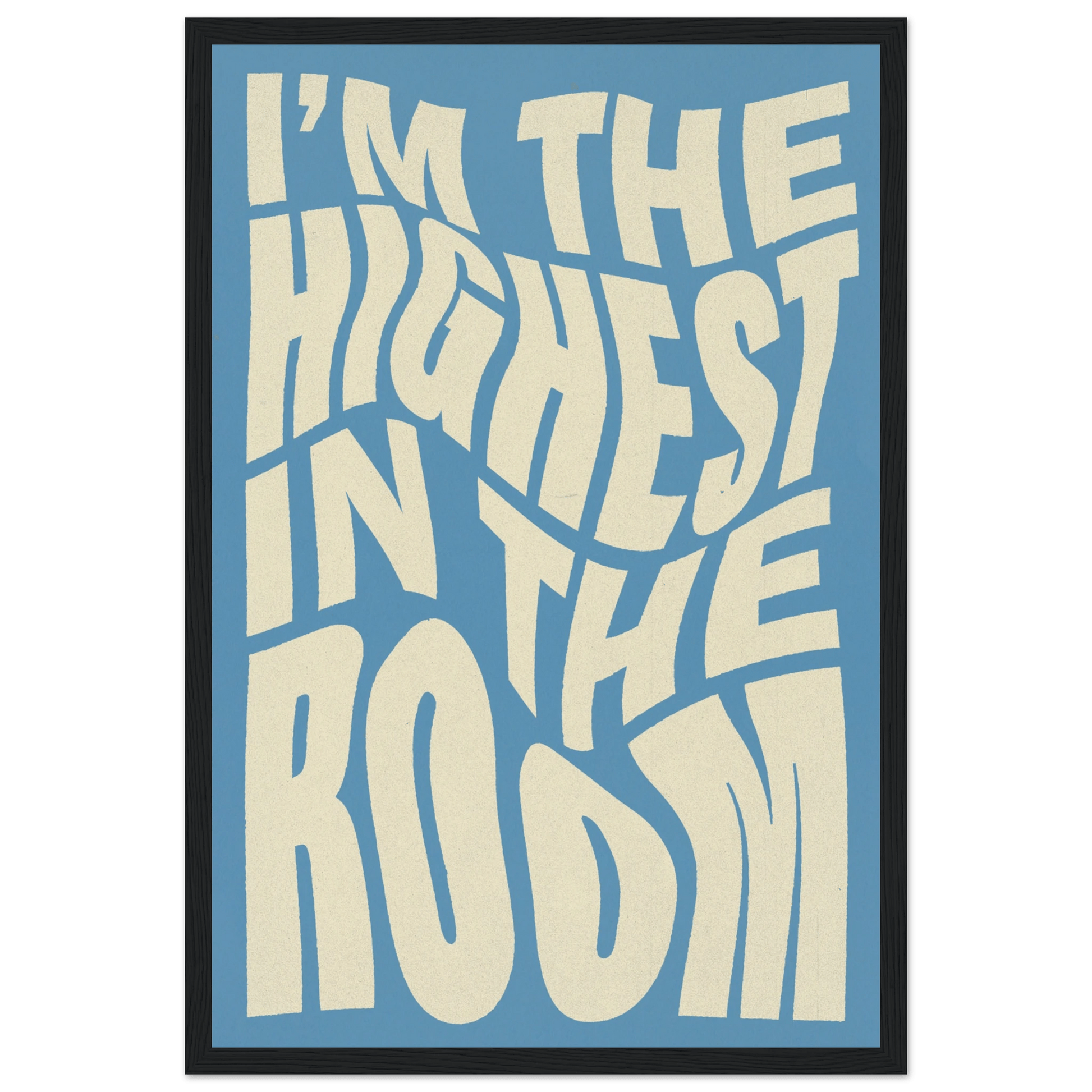 IM THE HIGHEST IN THE ROOM POSTER - ChordPrints