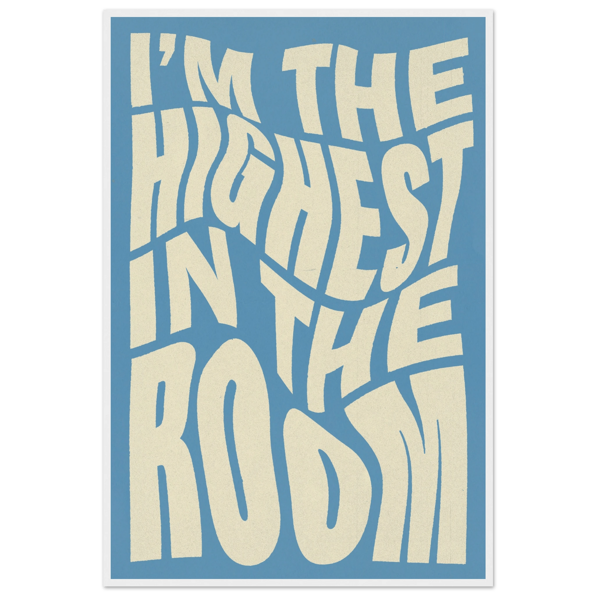 IM THE HIGHEST IN THE ROOM POSTER - ChordPrints