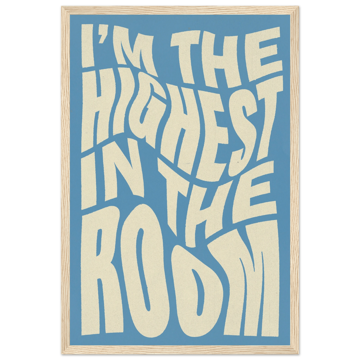 IM THE HIGHEST IN THE ROOM POSTER - ChordPrints