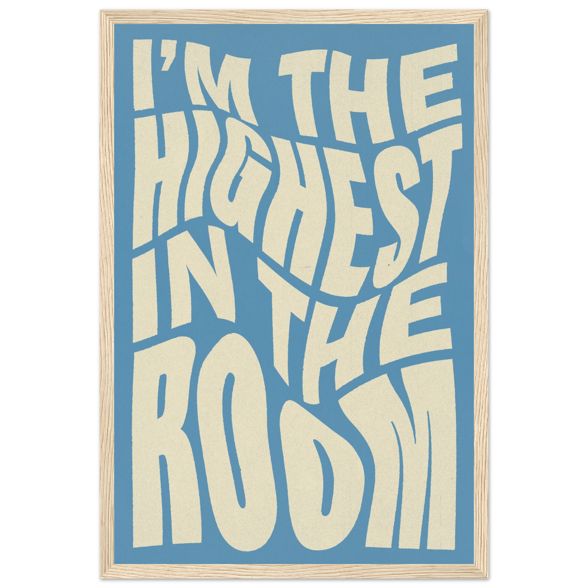 IM THE HIGHEST IN THE ROOM POSTER - ChordPrints