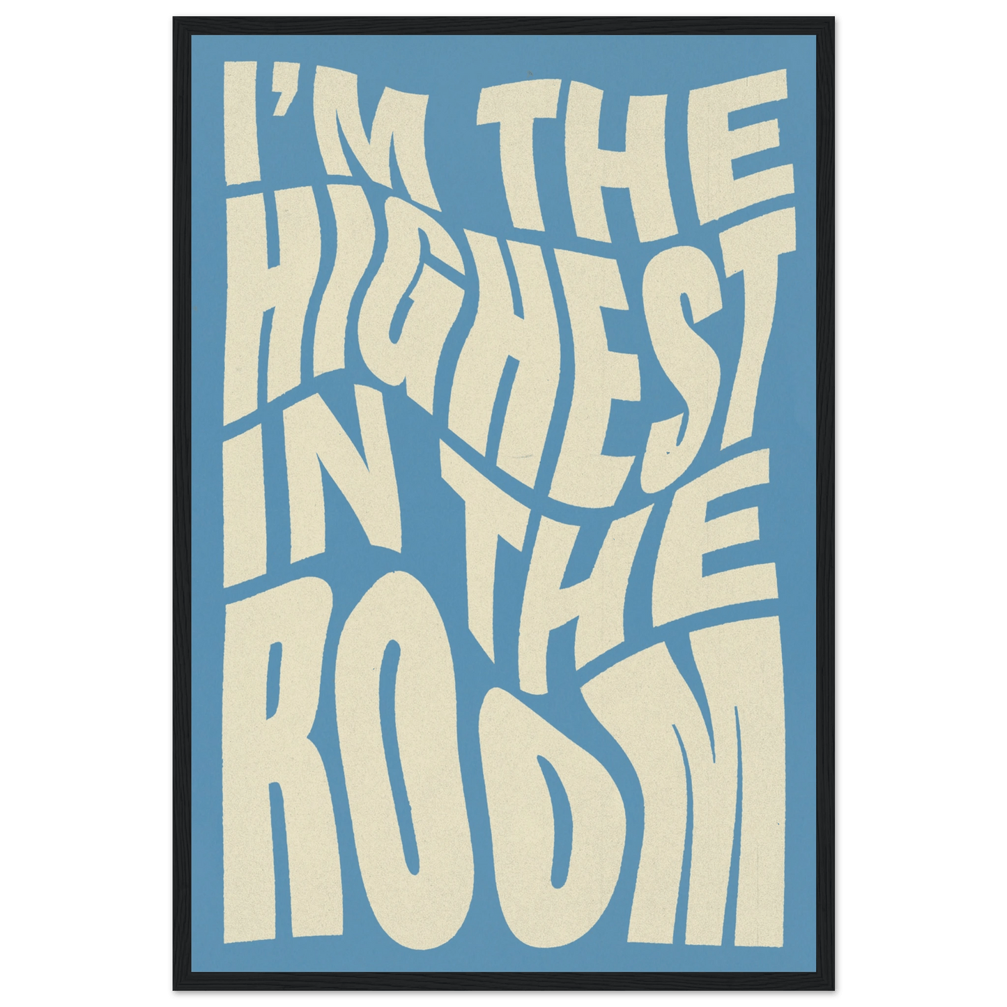 IM THE HIGHEST IN THE ROOM POSTER - ChordPrints