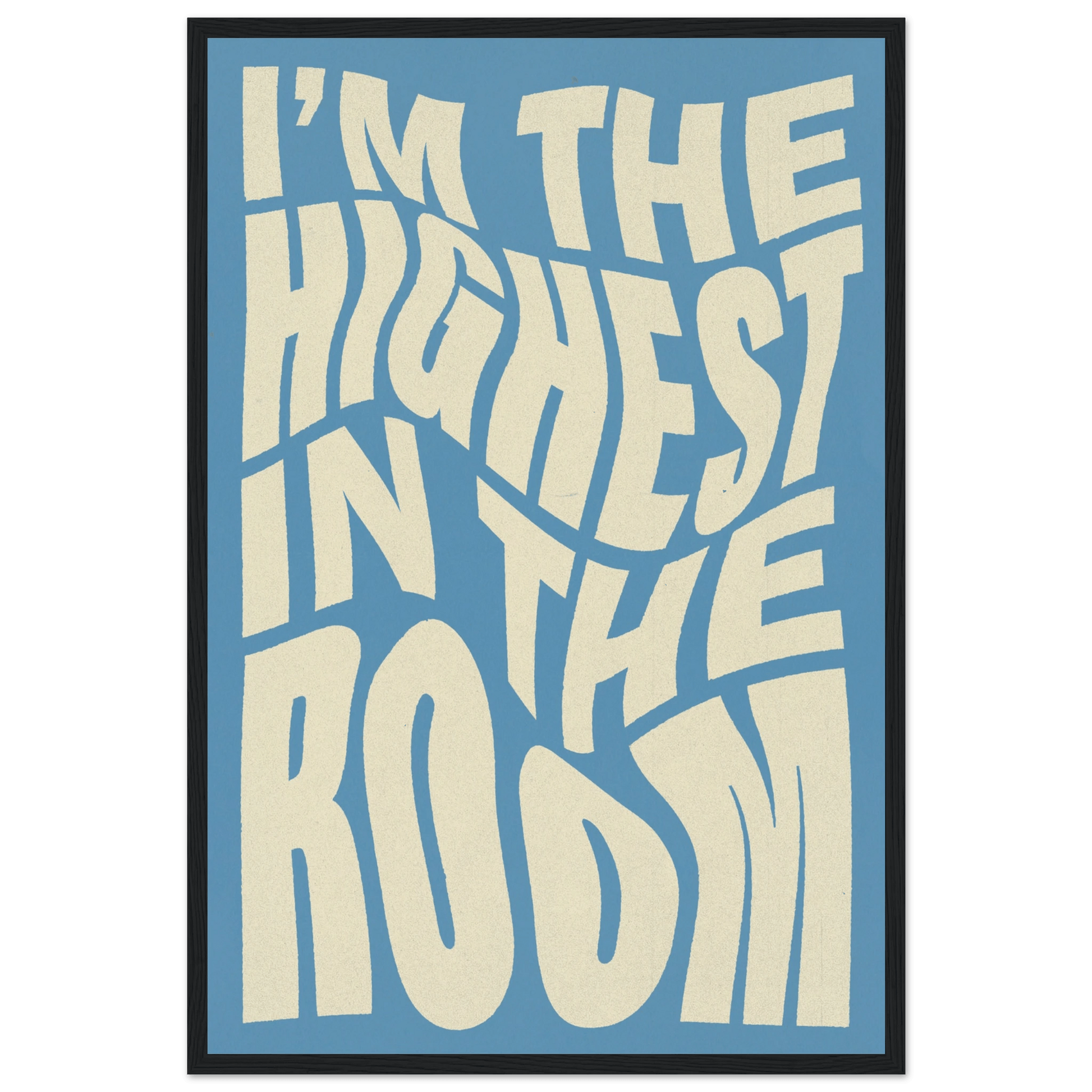 IM THE HIGHEST IN THE ROOM POSTER - ChordPrints
