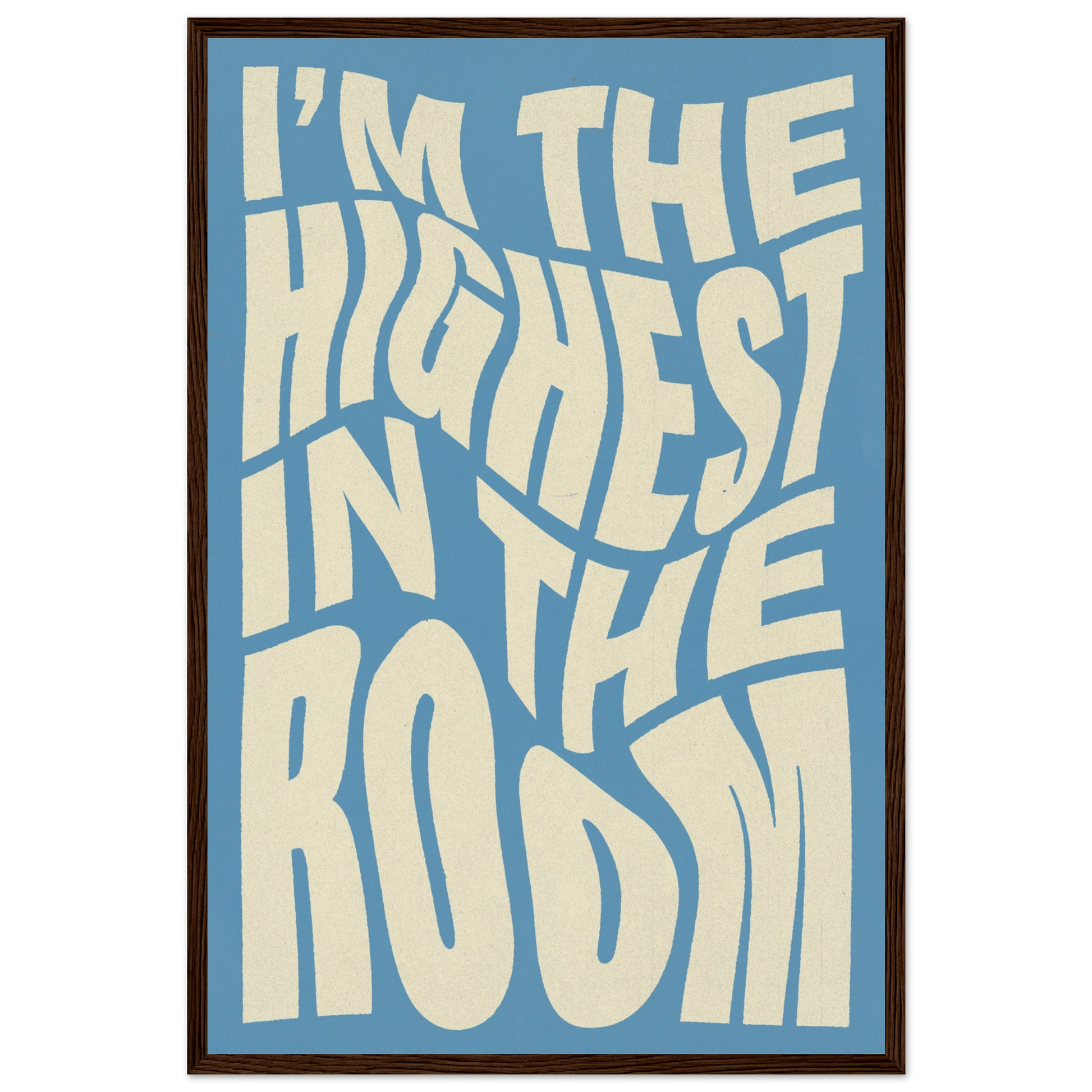 IM THE HIGHEST IN THE ROOM POSTER - ChordPrints