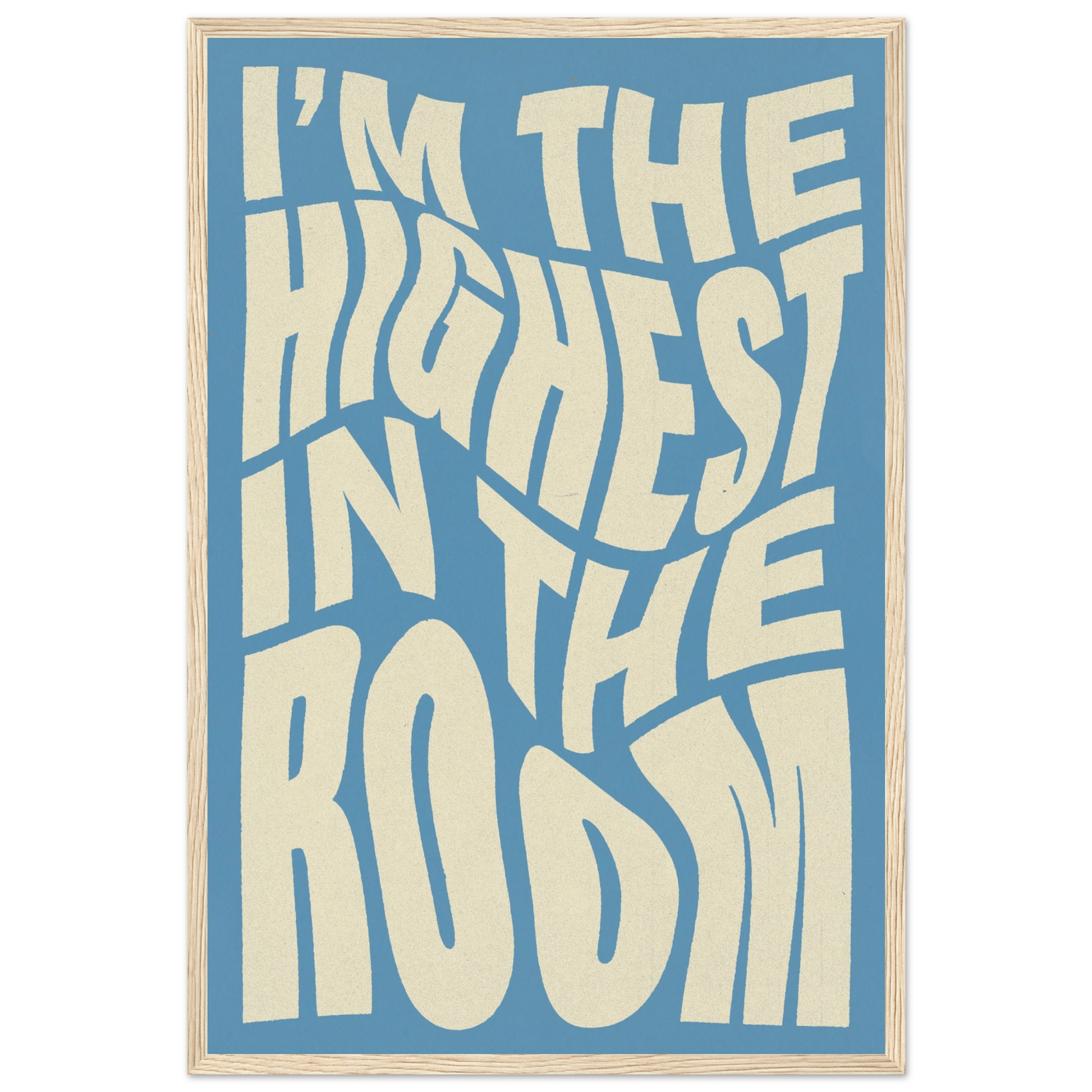 IM THE HIGHEST IN THE ROOM POSTER - ChordPrints