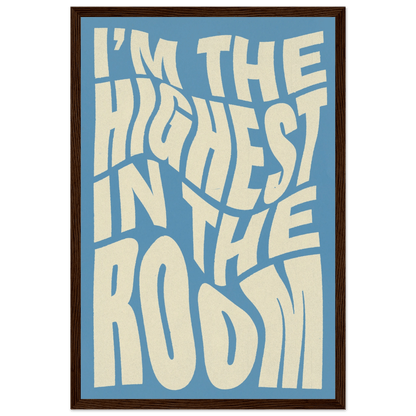 IM THE HIGHEST IN THE ROOM POSTER - ChordPrints