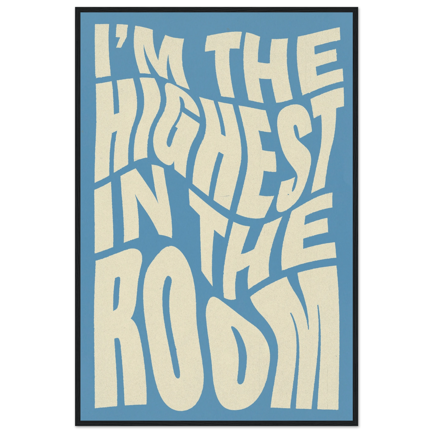 IM THE HIGHEST IN THE ROOM POSTER - ChordPrints
