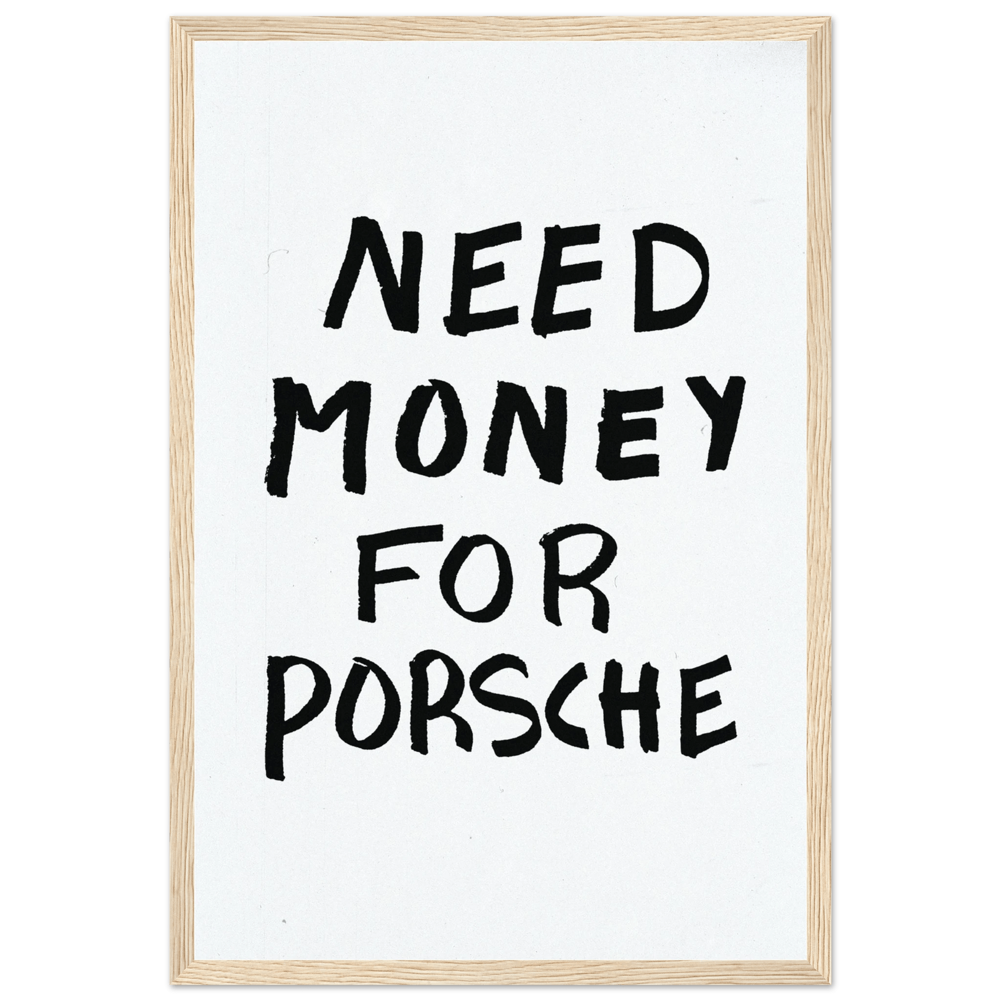 NEED MONEY FOR PORSCHE POSTER - ChordPrints