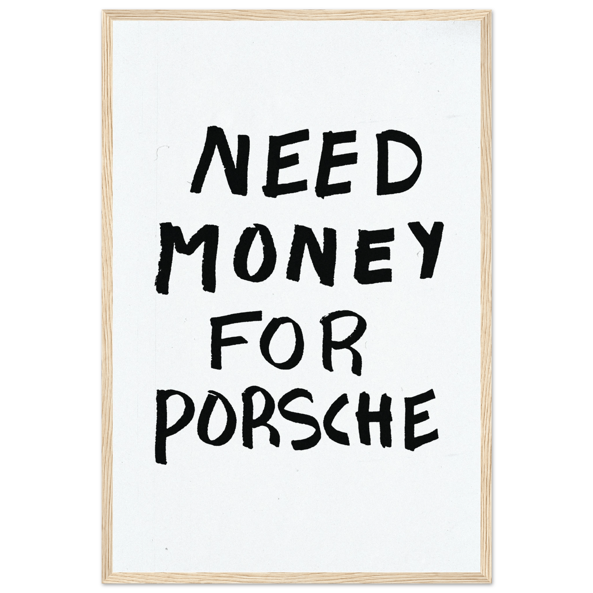 NEED MONEY FOR PORSCHE POSTER - ChordPrints