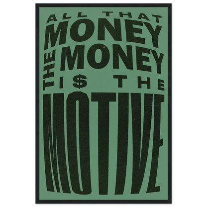 THE MONEY IS THE MOTIVE POSTER - ChordPrints