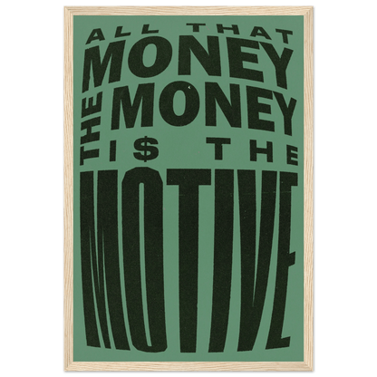 THE MONEY IS THE MOTIVE POSTER - ChordPrints