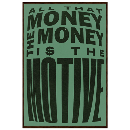 THE MONEY IS THE MOTIVE POSTER - ChordPrints