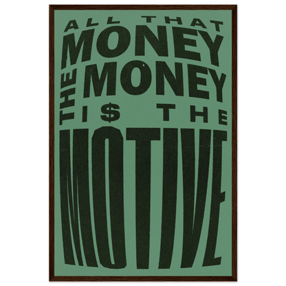 THE MONEY IS THE MOTIVE POSTER - ChordPrints
