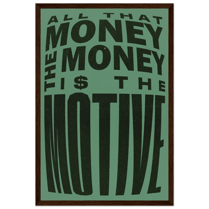 THE MONEY IS THE MOTIVE POSTER - ChordPrints