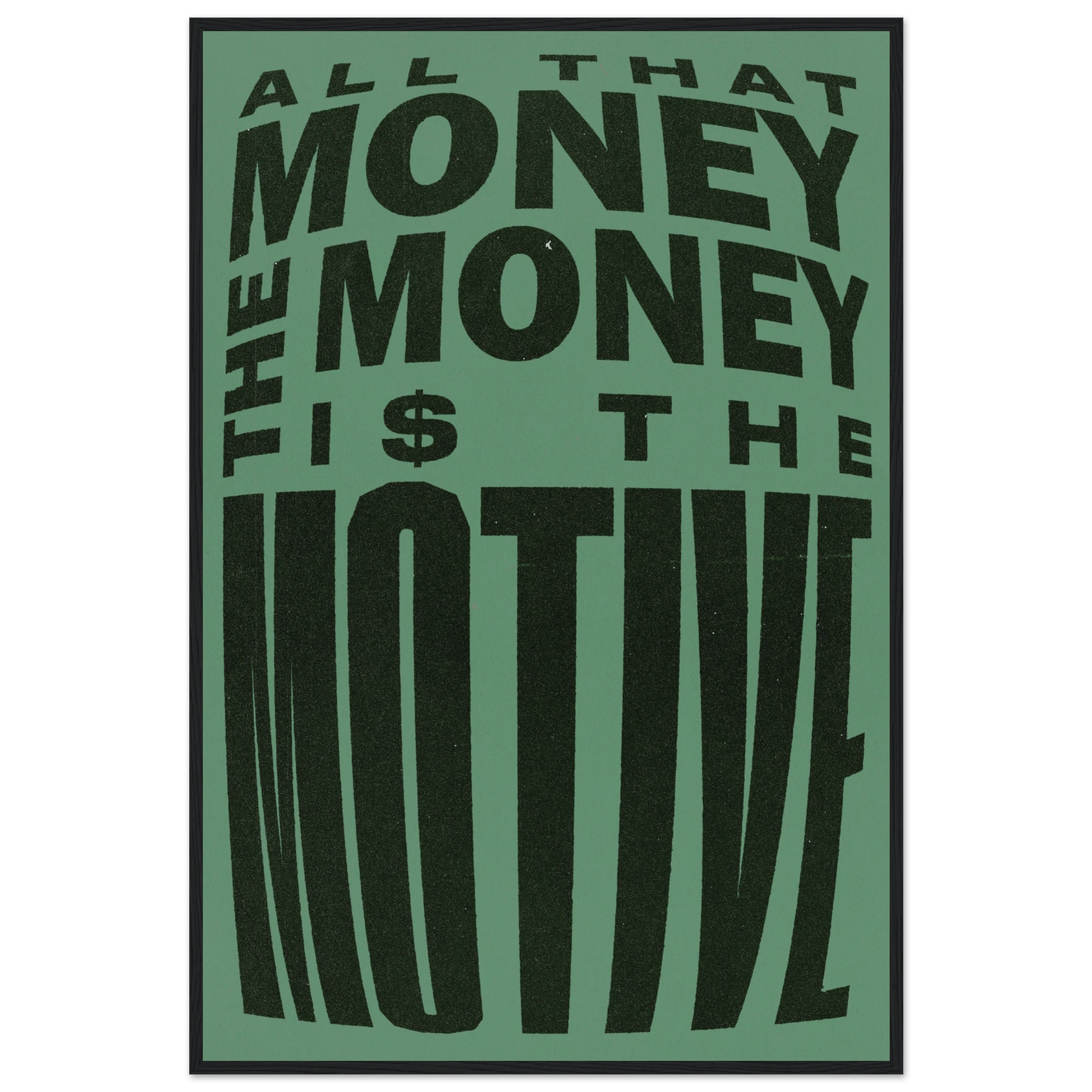 THE MONEY IS THE MOTIVE POSTER - ChordPrints