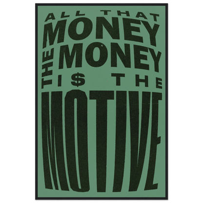 THE MONEY IS THE MOTIVE POSTER - ChordPrints