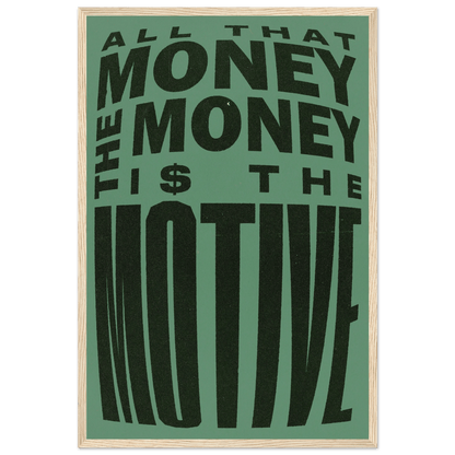THE MONEY IS THE MOTIVE POSTER - ChordPrints
