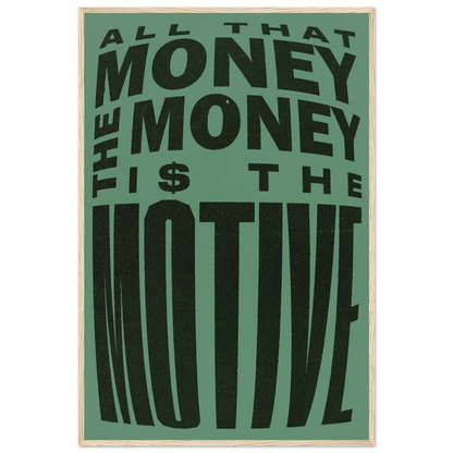 THE MONEY IS THE MOTIVE POSTER - ChordPrints