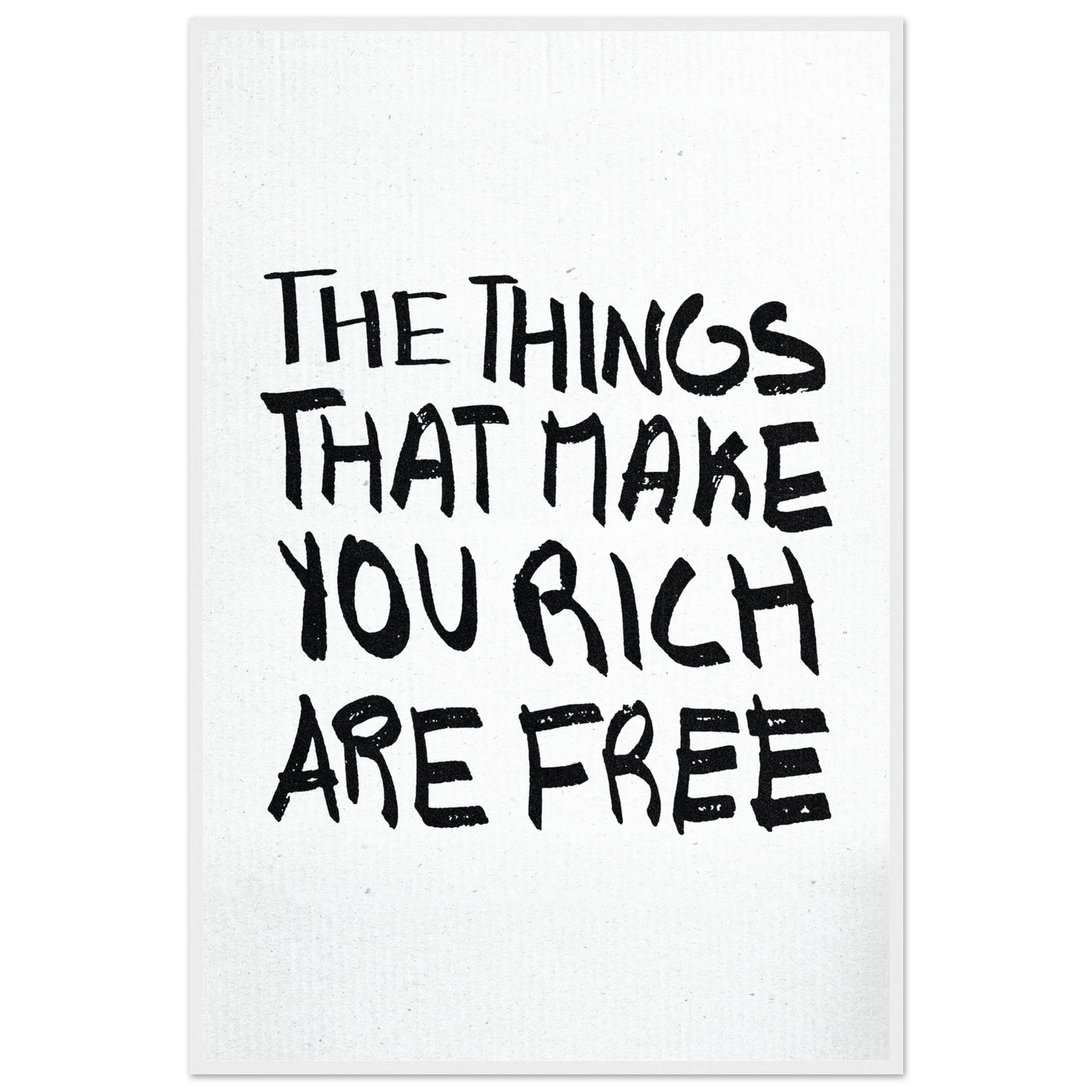 THE THINGS THAT MAKE YOU RICH ARE FREE POSTER - ChordPrints