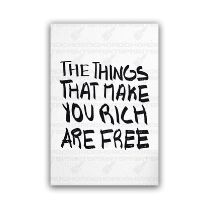 THE THINGS THAT MAKE YOU RICH ARE FREE POSTER - ChordPrints
