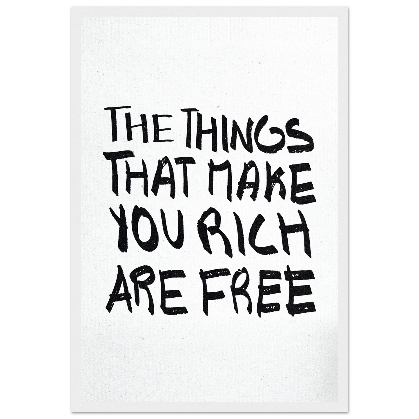 THE THINGS THAT MAKE YOU RICH ARE FREE POSTER - ChordPrints