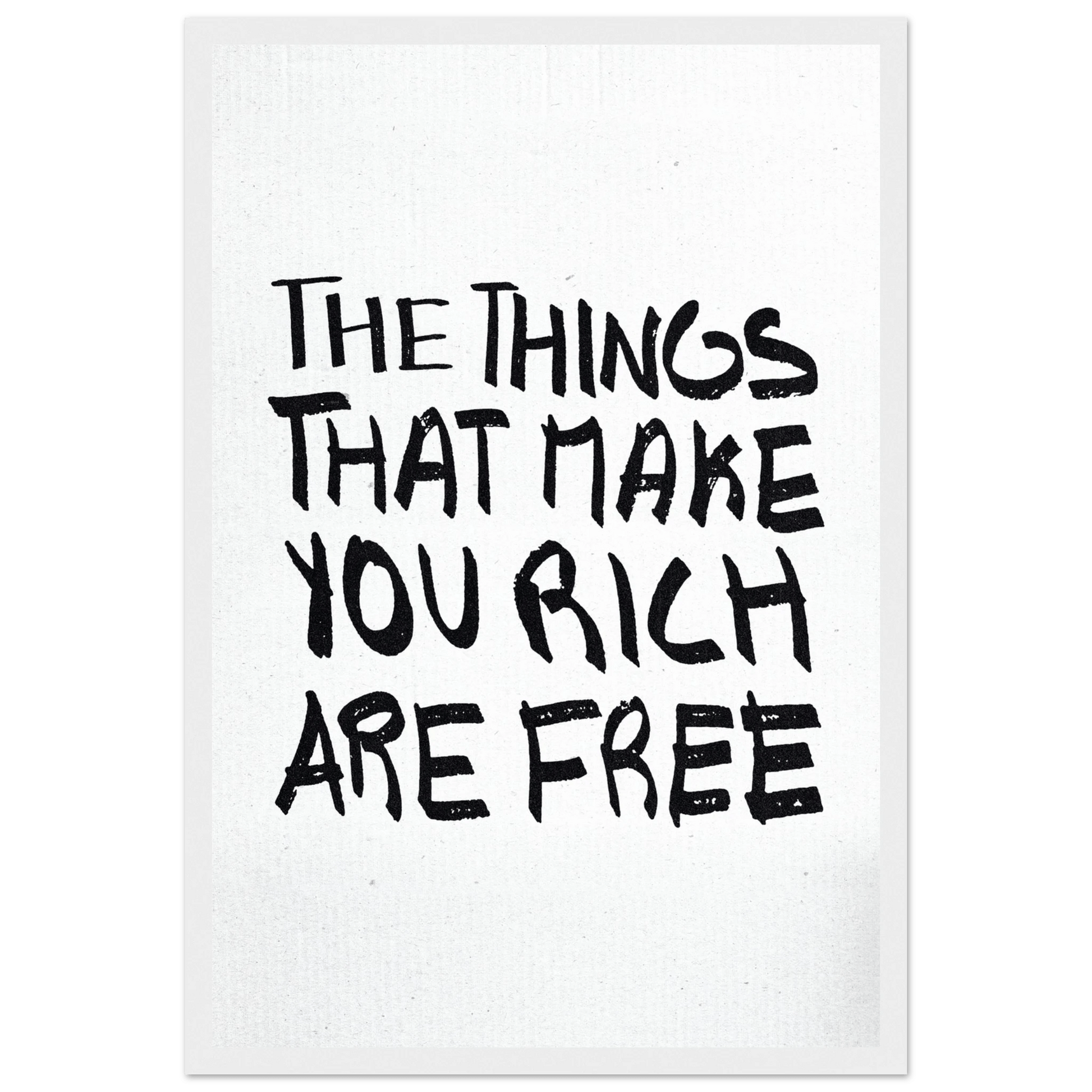 THE THINGS THAT MAKE YOU RICH ARE FREE POSTER - ChordPrints